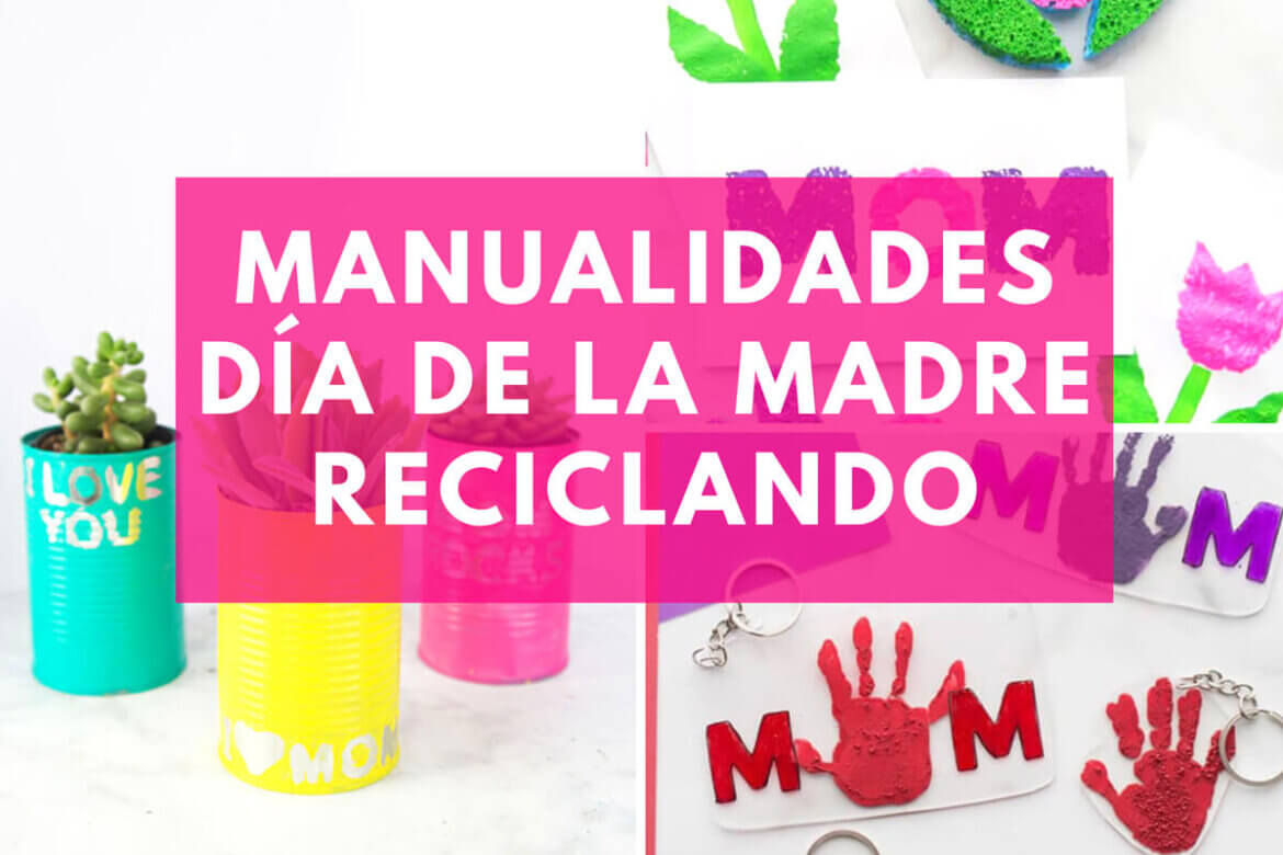 manualidades para el dia de la madre reciclando