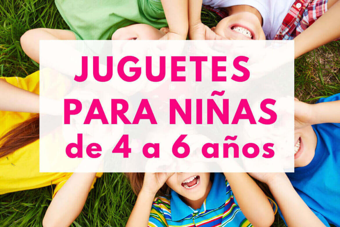 juguetes-ninas-4-a-6 juguetes para niñas de 4 a 6 años