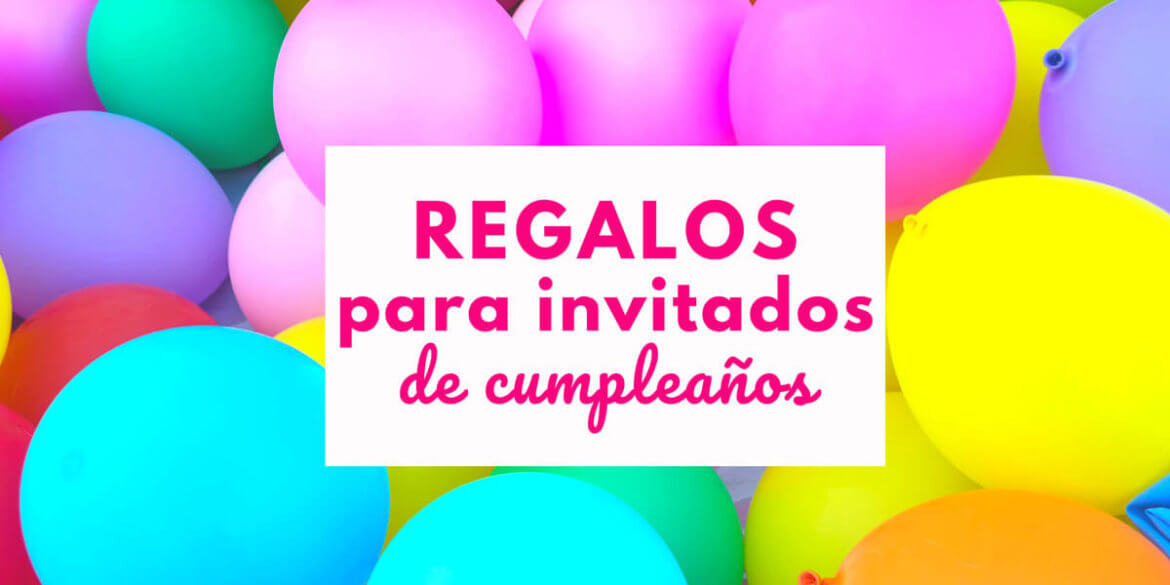 regalos para invitados de cumpleaños de niños