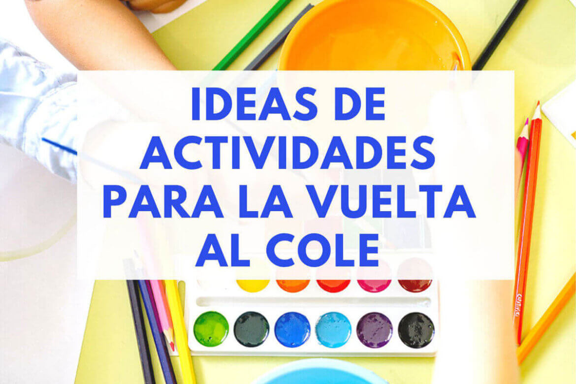 Ideas De Actividades Para La Vuelta Al Cole