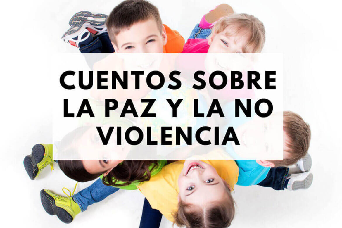 cuentos sobre la paz y la no violencia para niños