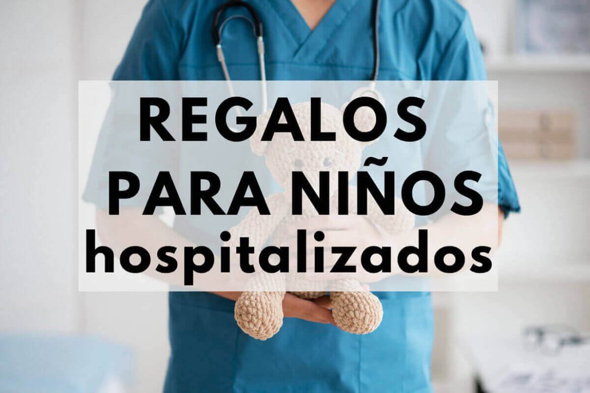 regalos para niños hospitalizados